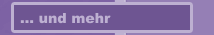 ... und mehr