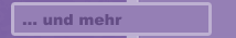... und mehr